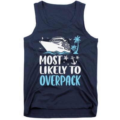 Cruise Crew Most Likely To Overpack Cruise Vacation Funny Tank Top