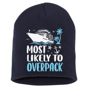 Cruise Crew Most Likely To Overpack Cruise Vacation Funny Short Acrylic Beanie