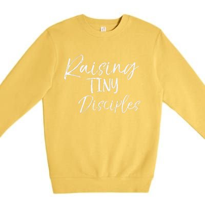 Cute Christian Mom Gift For Women Raising Tiny Disciples Premium Crewneck Sweatshirt