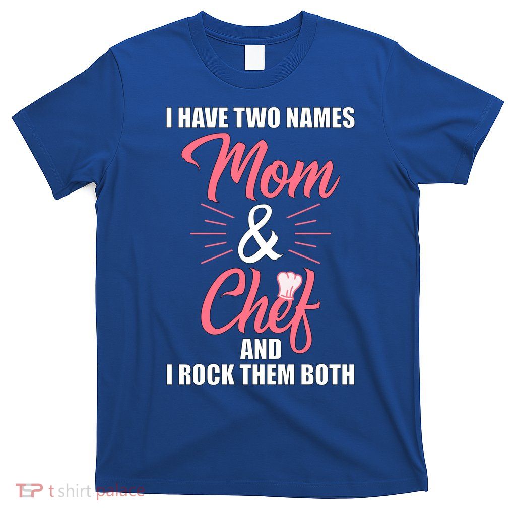 Chef Cook Mom Mama Gift Funny Gift T-Shirt