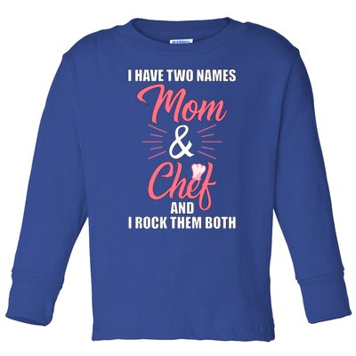 Chef Cook Mom Mama Gift Funny Gift Toddler Long Sleeve Shirt