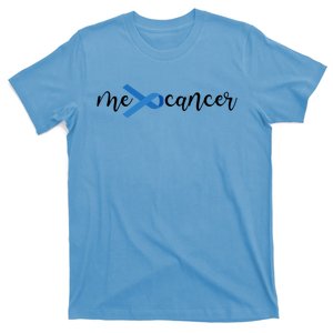 Colon Cancer Me Over Cancer Colon Cancer Awareness Great Gift T-Shirt