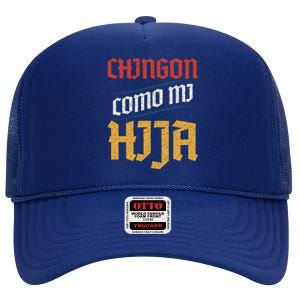 Chingon Con Mi Hija Dia Del Padre Awesome Like My Daughter High Crown Mesh Back Trucker Hat