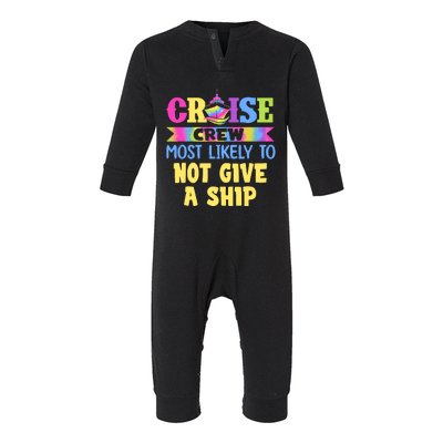 Cruise Crew Most Likely To Be Not Give A Ship Tie Dye Infant Fleece One Piece