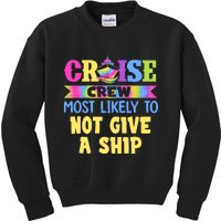 Cruise Crew Most Likely To Be Not Give A Ship Tie Dye Kids Sweatshirt