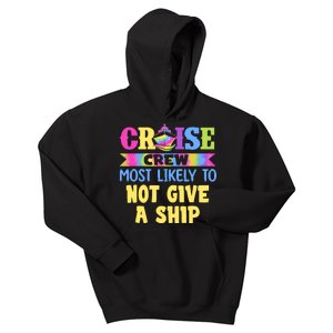 Cruise Crew Most Likely To Be Not Give A Ship Tie Dye Kids Hoodie