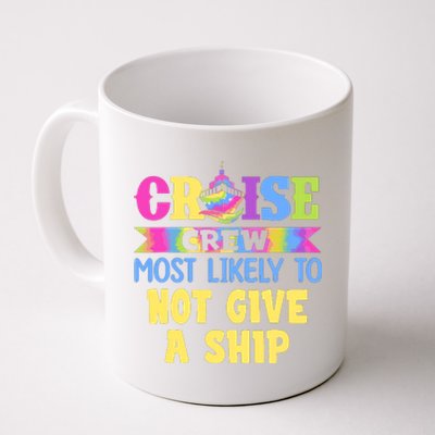 Cruise Crew Most Likely To Be Not Give A Ship Tie Dye Coffee Mug