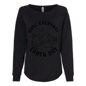 Climate Change Make Everyday Earth Day Save The Planet Womens California Wash Sweatshirt