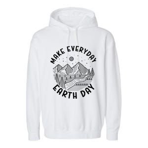 Climate Change Make Everyday Earth Day Save The Planet Garment-Dyed Fleece Hoodie