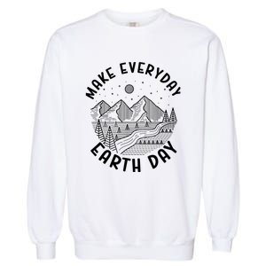 Climate Change Make Everyday Earth Day Save The Planet Garment-Dyed Sweatshirt