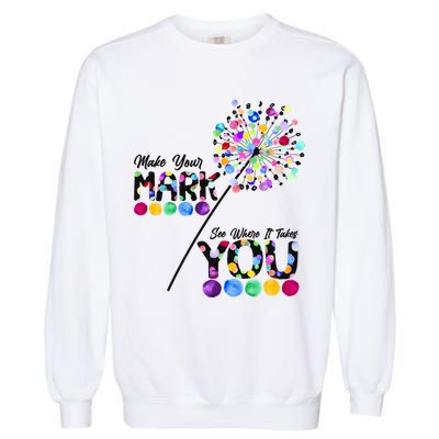 Cute Colorful Make Your Mark See Where It Takes You International Dot Day Garment-Dyed Sweatshirt