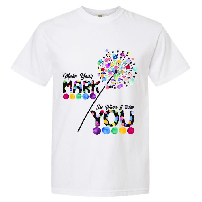 Cute Colorful Make Your Mark See Where It Takes You International Dot Day Garment-Dyed Heavyweight T-Shirt