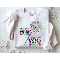 Cute Colorful Make Your Mark See Where It Takes You International Dot Day Sweatshirt