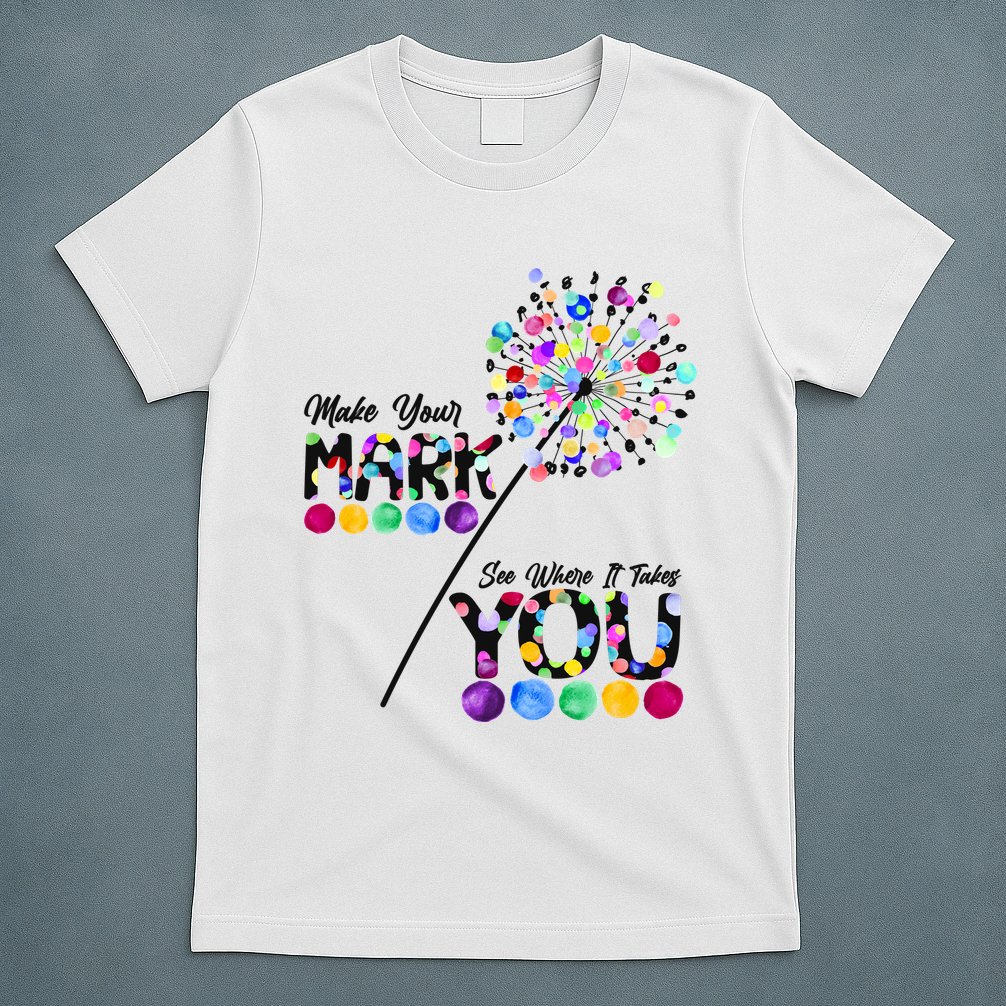 Cute Colorful Make Your Mark See Where It Takes You International Dot Day T-Shirt