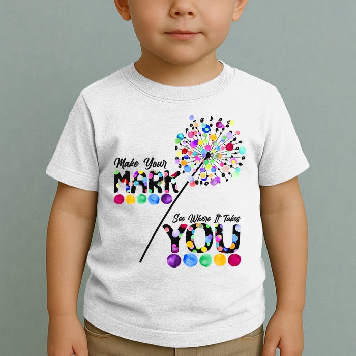 Cute Colorful Make Your Mark See Where It Takes You International Dot Day Toddler T-Shirt