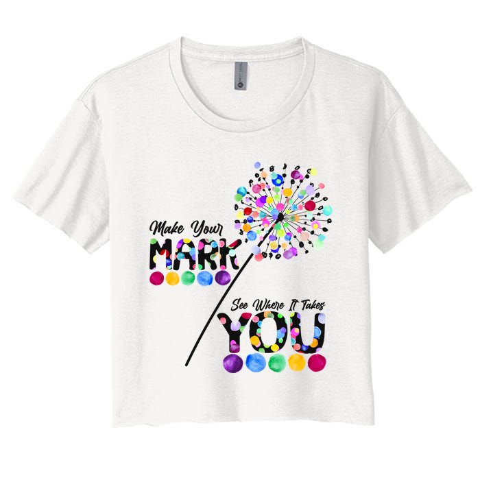 Cute Colorful Make Your Mark See Where It Takes You International Dot Day Crop Top