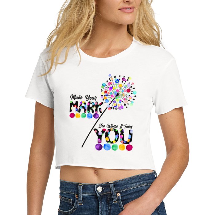 Cute Colorful Make Your Mark See Where It Takes You International Dot Day Crop Top
