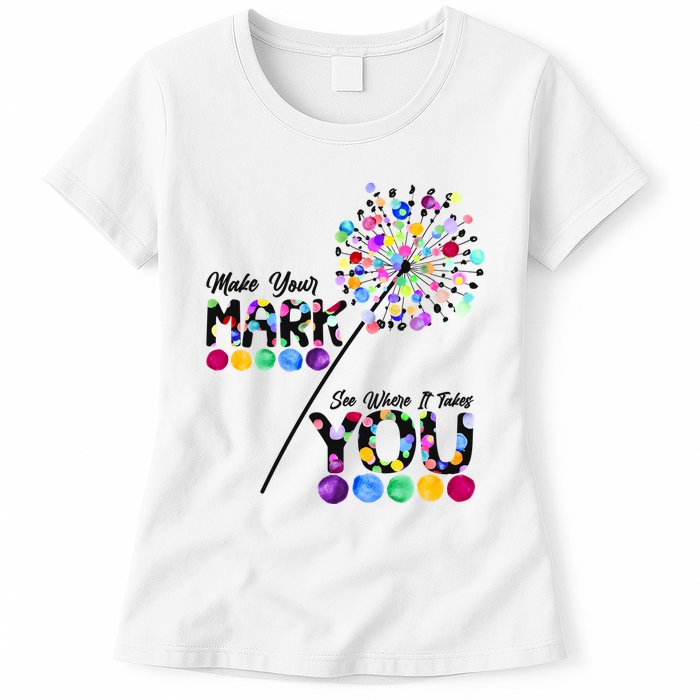 Cute Colorful Make Your Mark See Where It Takes You International Dot Day Womens T-Shirt