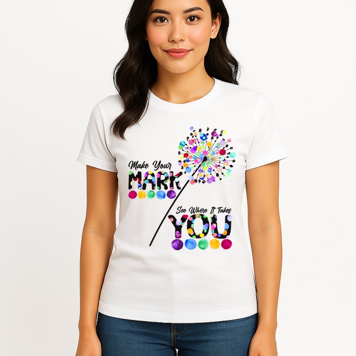 Cute Colorful Make Your Mark See Where It Takes You International Dot Day Womens T-Shirt