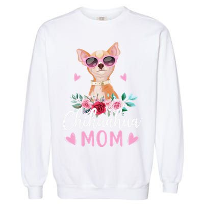Cute Chihuahua Mom Sunglasses Flower For Chihuahua Owner Garment-Dyed Sweatshirt