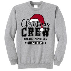 Christmas Crew Making Memories Together Matching Family Tall Sweatshirt