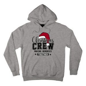 Christmas Crew Making Memories Together Matching Family Tall Hoodie