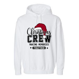 Christmas Crew Making Memories Together Matching Family Garment-Dyed Fleece Hoodie