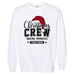 Christmas Crew Making Memories Together Matching Family Garment-Dyed Sweatshirt