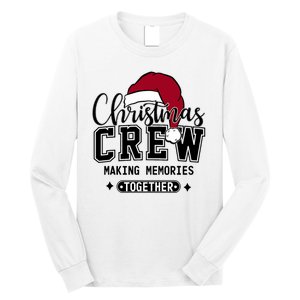 Christmas Crew Making Memories Together Matching Family Long Sleeve Shirt