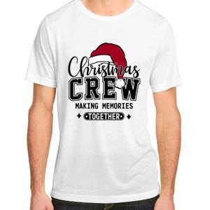 Christmas Crew Making Memories Together Matching Family Adult ChromaSoft Performance T-Shirt