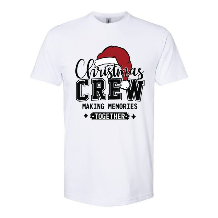 Christmas Crew Making Memories Together Matching Family Softstyle CVC T-Shirt