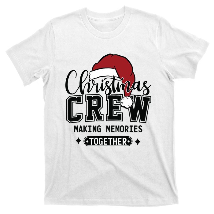 Christmas Crew Making Memories Together Matching Family T-Shirt