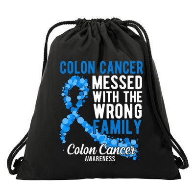 Colon Cancer Messed With Wrong Family Colon Cancer Awareness Drawstring Bag