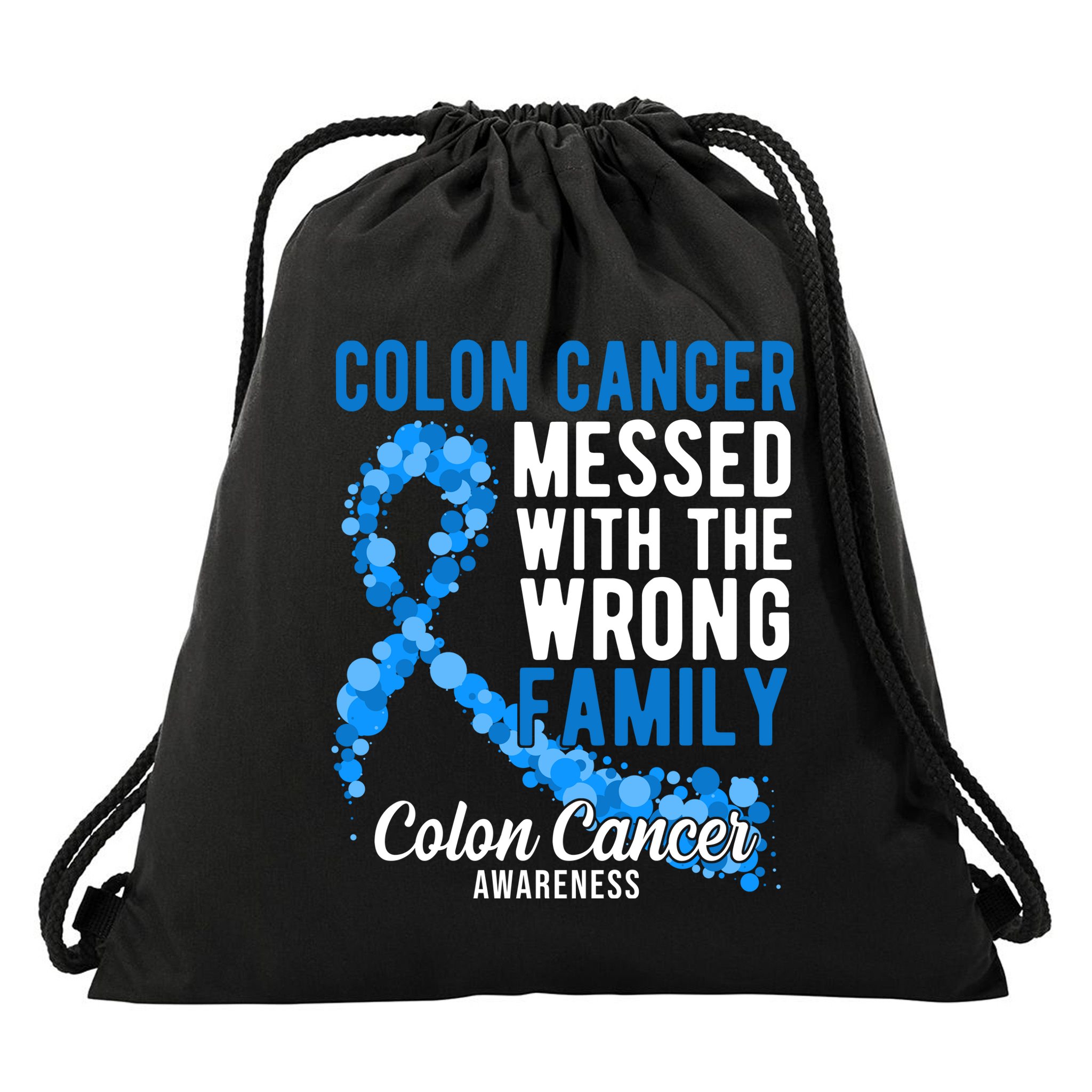 Colon Cancer Messed With Wrong Family Colon Cancer Awareness Drawstring Bag