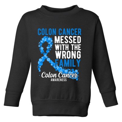 Colon Cancer Messed With Wrong Family Colon Cancer Awareness Toddler Sweatshirt