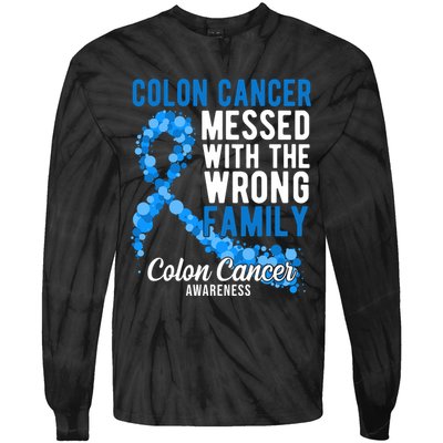 Colon Cancer Messed With Wrong Family Colon Cancer Awareness Tie-Dye Long Sleeve Shirt
