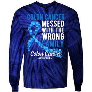 Colon Cancer Messed With Wrong Family Colon Cancer Awareness Tie-Dye Long Sleeve Shirt