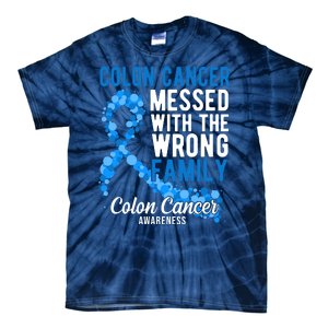 Colon Cancer Messed With Wrong Family Colon Cancer Awareness Tie-Dye T-Shirt