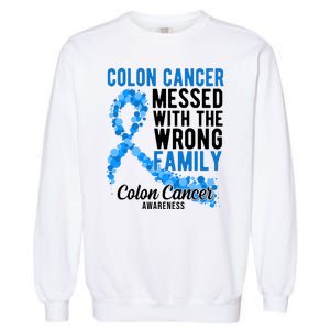 Colon Cancer Messed With Wrong Family Colon Cancer Awareness Garment-Dyed Sweatshirt