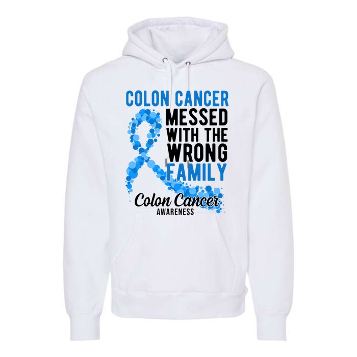 Colon Cancer Messed With Wrong Family Colon Cancer Awareness Premium Hoodie