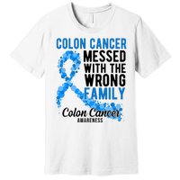 Colon Cancer Messed With Wrong Family Colon Cancer Awareness Premium T-Shirt