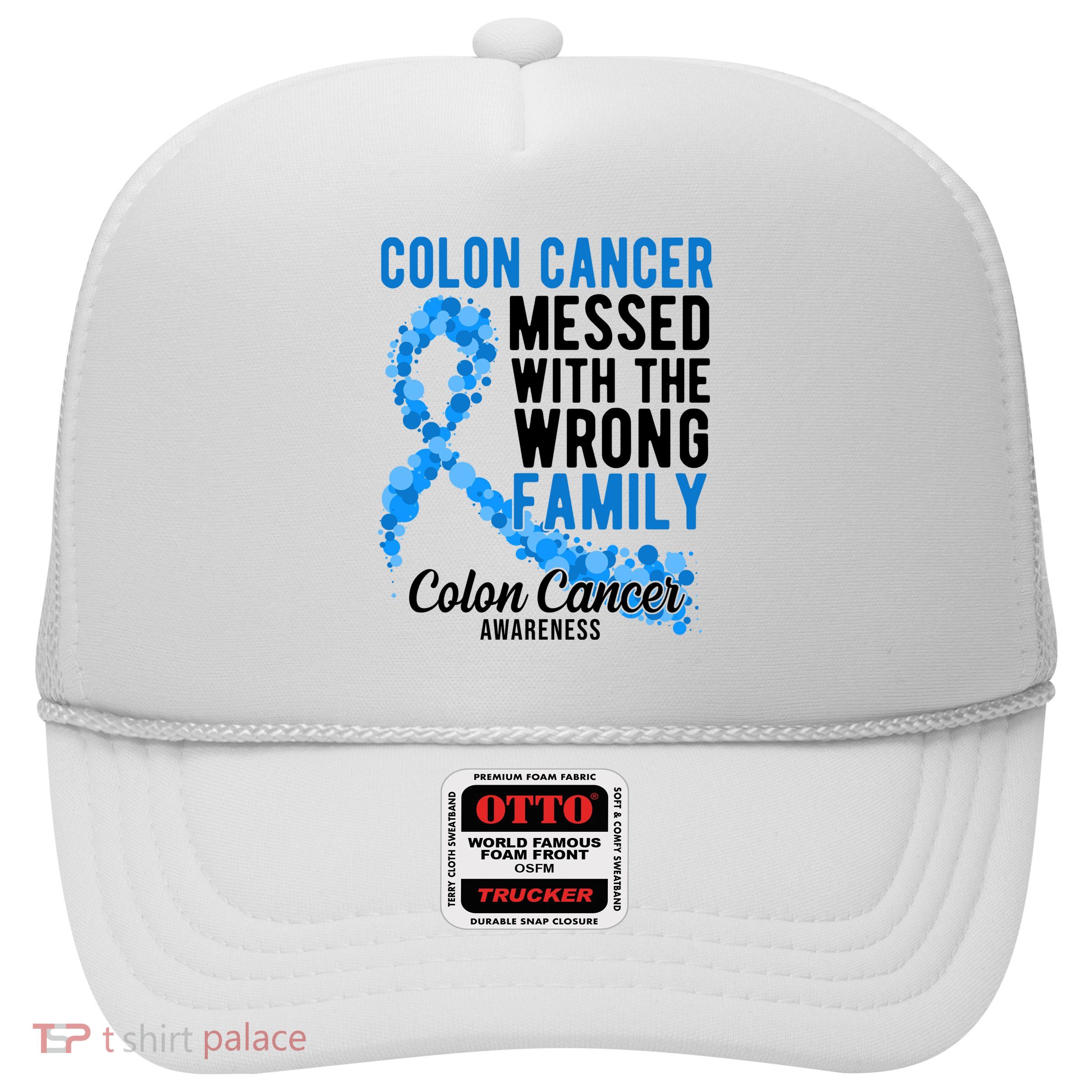 Colon Cancer Messed With Wrong Family Colon Cancer Awareness Trucker Hat