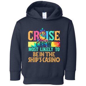 Cruise Crew Most Likely To Be In the Ship's Casino Cruiser Toddler Hoodie