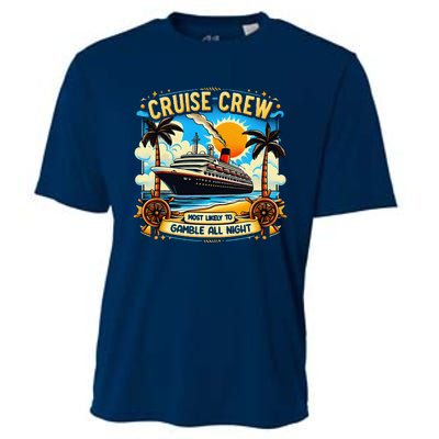 Cruise Crew Most Likely To Gamble All Night Cruise Trip Cooling Performance Crew T-Shirt