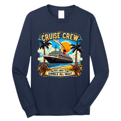 Cruise Crew Most Likely To Gamble All Night Cruise Trip Long Sleeve Shirt