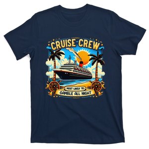 Cruise Crew Most Likely To Gamble All Night Cruise Trip T-Shirt