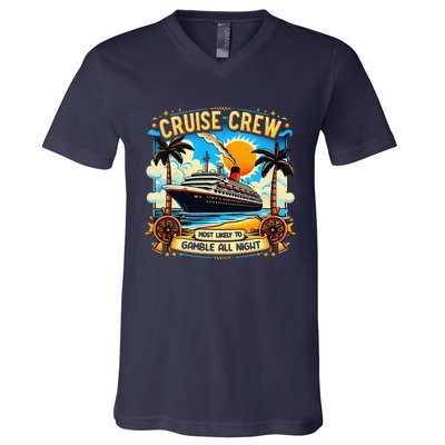 Cruise Crew Most Likely To Gamble All Night Cruise Trip V-Neck T-Shirt