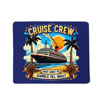 Cruise Crew Most Likely To Gamble All Night Cruise Trip Mousepad