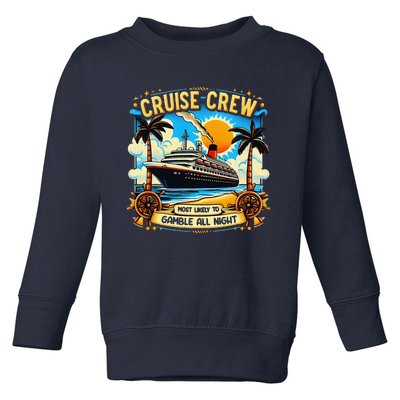 Cruise Crew Most Likely To Gamble All Night Cruise Trip Toddler Sweatshirt