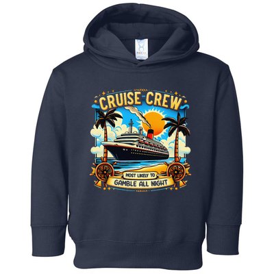 Cruise Crew Most Likely To Gamble All Night Cruise Trip Toddler Hoodie